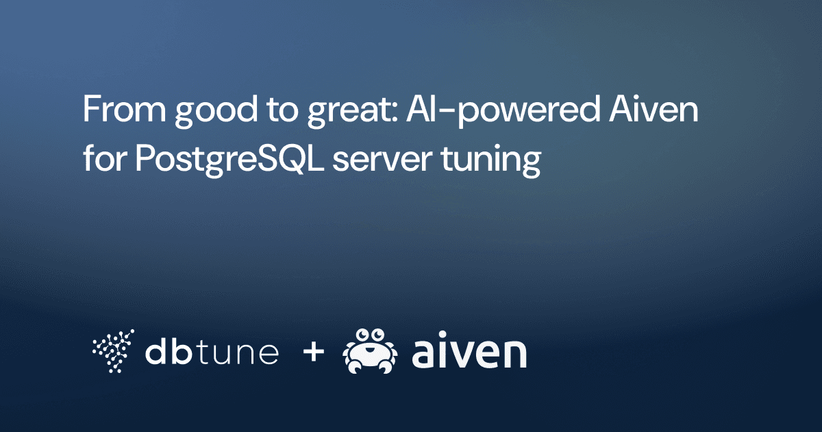 From good to great: AI-powered Aiven for PostgreSQL server tuning