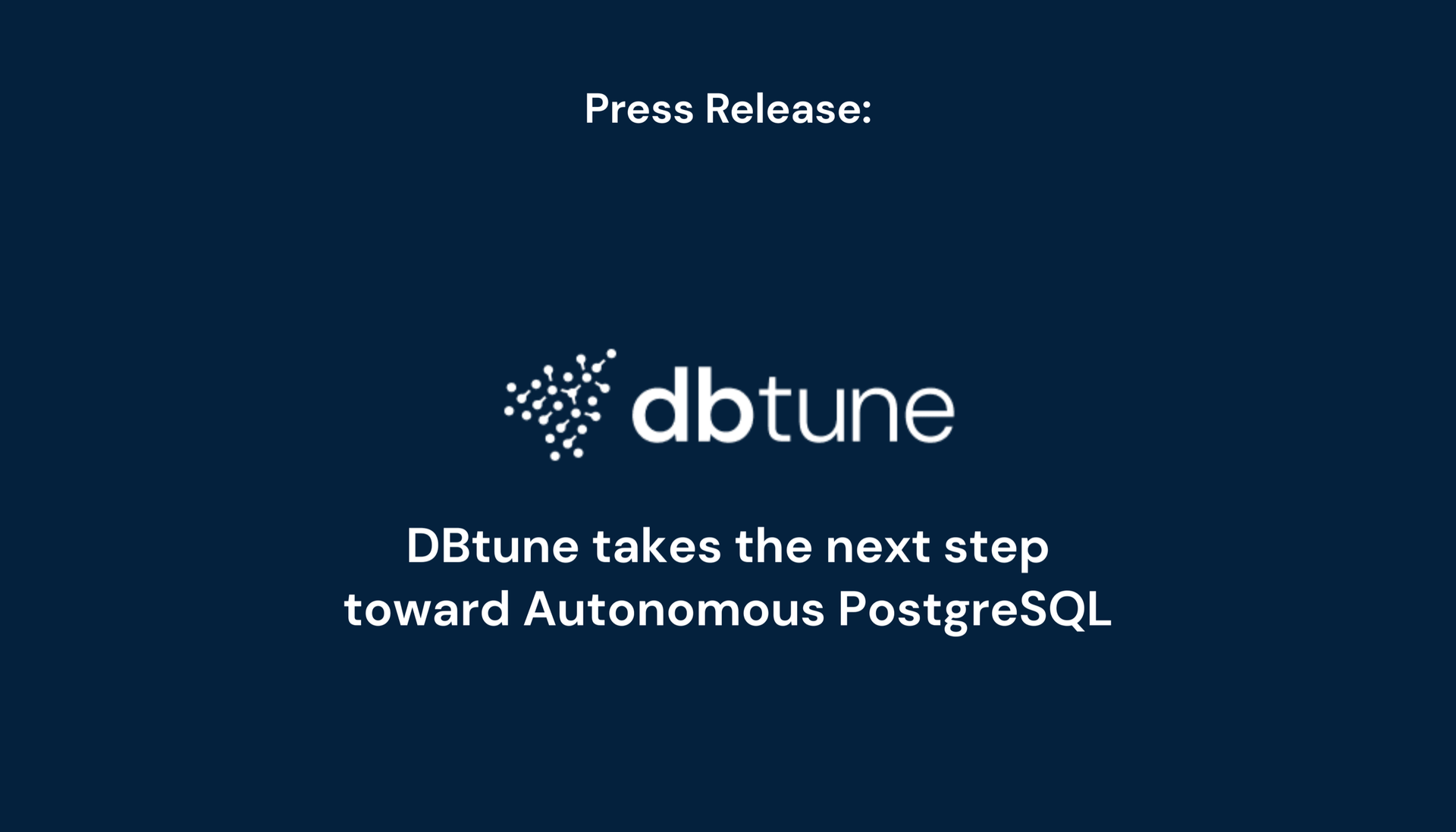 Press release: DBtune takes the next step toward Autonomous PostgreSQL
