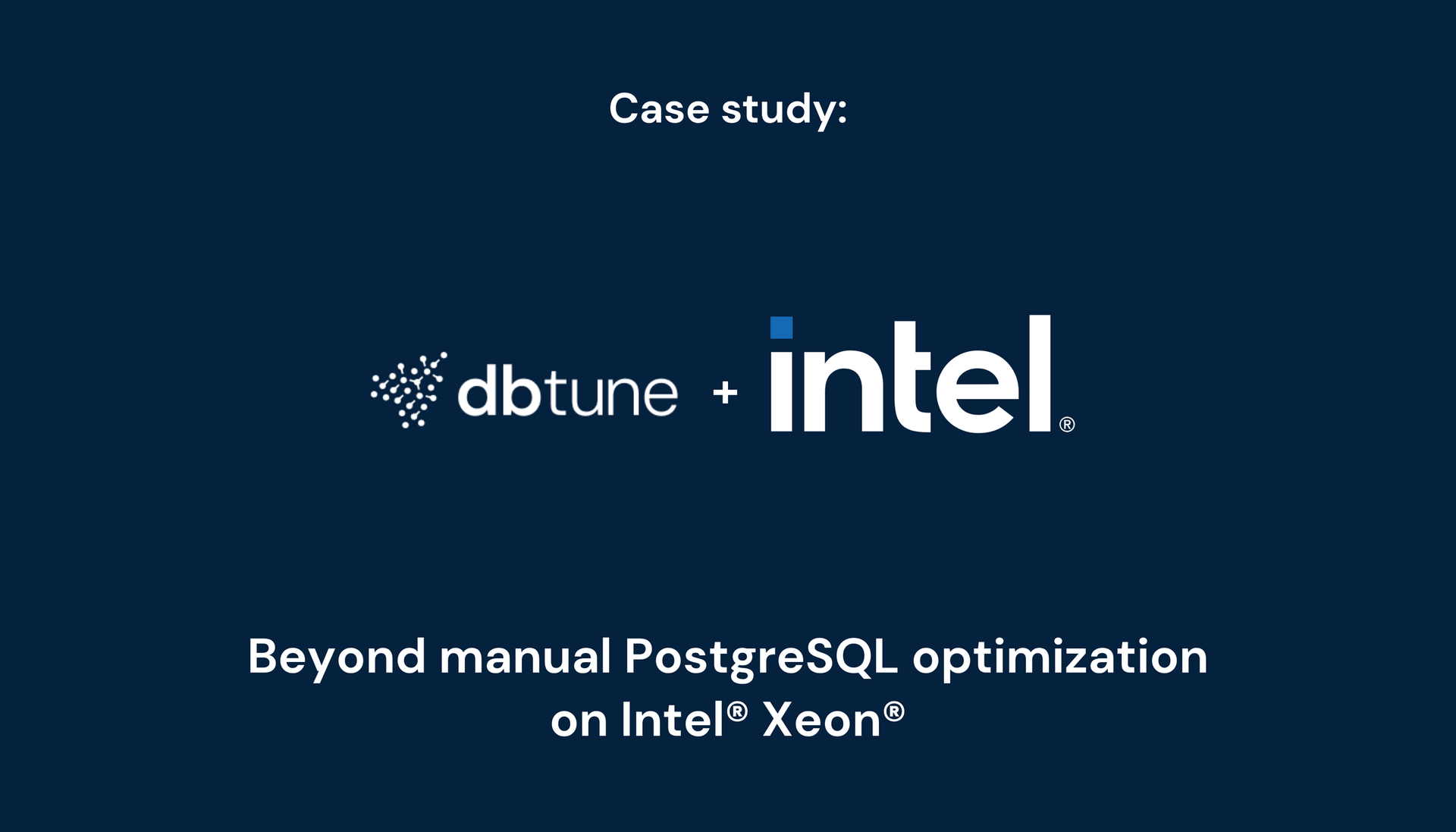 Unlocking enterprise performance at scale: Autonomous PostgreSQL performance tuning with DBtune surpasses manual tuning for Intel
