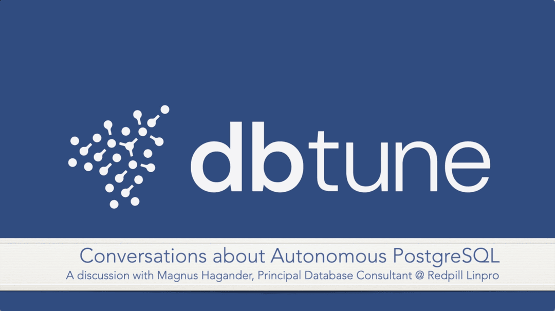 Conversation about Autonomous PostgreSQL: Magnus Hagander