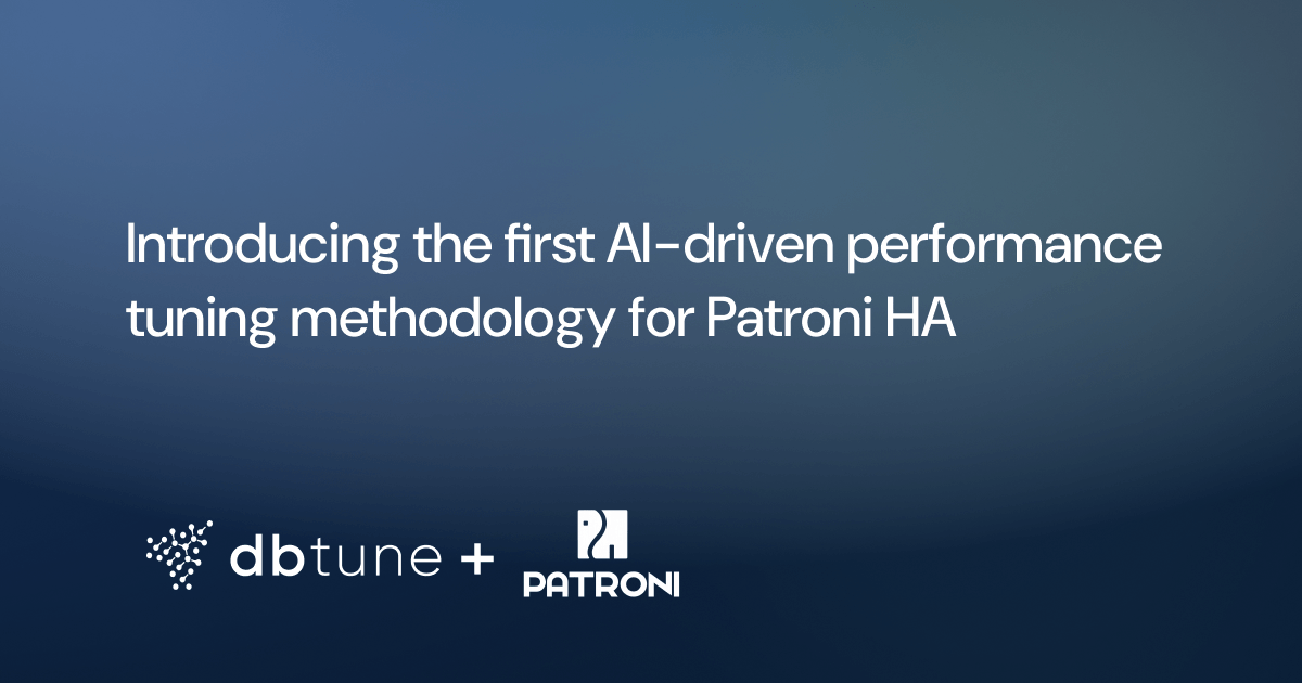 Introducing the first AI-driven performance tuning methodology for Patroni HA