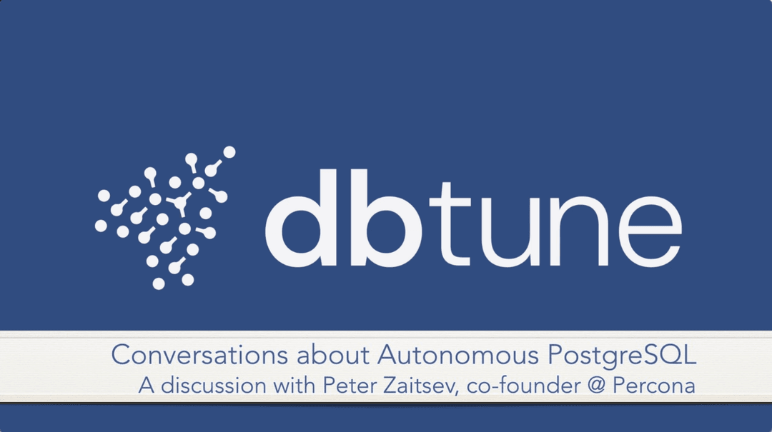 Conversation about Autonomous PostgreSQL: Peter Zaitsev