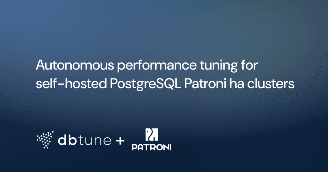 Autonomous performance tuning for self-hosted PostgreSQL Patroni HA clusters