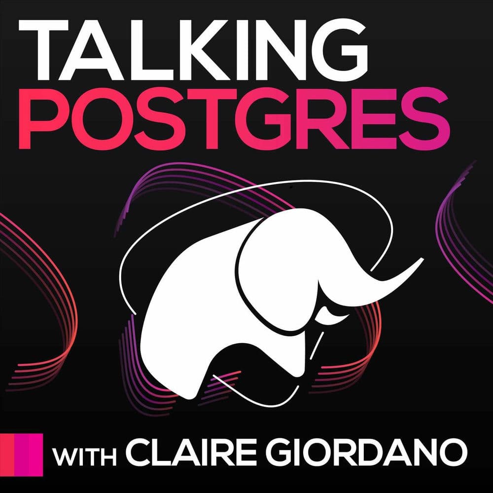 Talking Postgres with Claire Giordano podcast